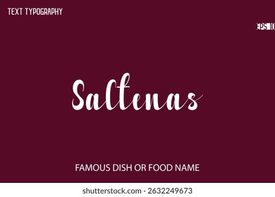Written Typescript Text Name Of Popular Dish Saltenas