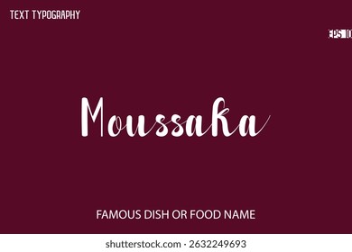 Written Typescript Text Name Of Popular Dish Moussaka