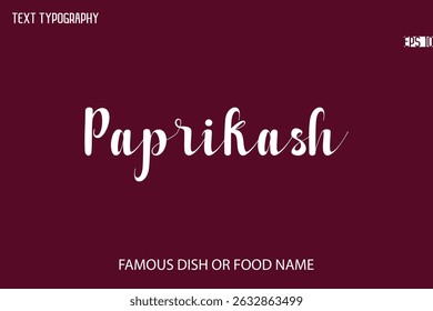 Written Typescript Text Name Of Popular Dish Paprikash