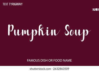 Written Typescript Text Name Of Popular Dish Pumpkin Soup