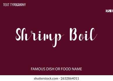 Written Typescript Text Name Of Popular Dish Shrimp Boil