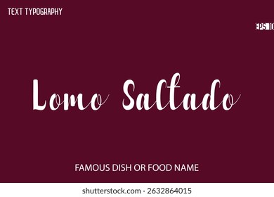 Written Typescript Text Name Of Popular Dish Lomo Saltado
