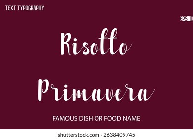 Written Typescript Text Name Of Popular Dish Risotto Primavera
