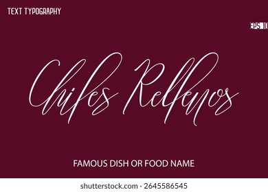 Written Typography Text Name Of Popular Chiles Rellenos