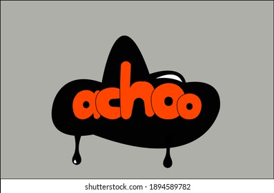 Written the word interjections - "achoo", can be applied as a sticker, or a sticker for the messenger. In graffiti style. Vector image.