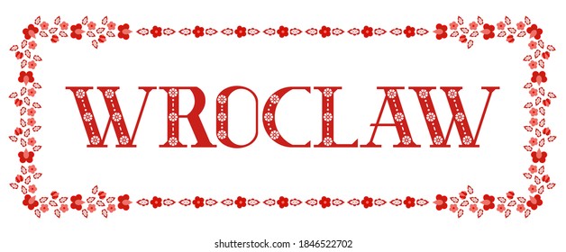 Wroclaw, Poland illustration vector. Red and white background with traditional floral pattern from polish embroidery ornament for travel banner, tourist postcard, souvenir card design.