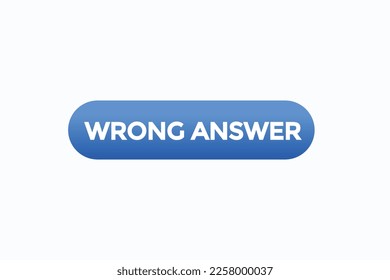 wrong answer button vectors.sign label speech bubble wrong answer
