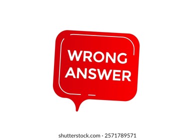 wrong answer, Button for websites, Design Element, learn, stay, template, tuned, design, level, sign, speech, bubble  banner, modern, symbol, click. 
