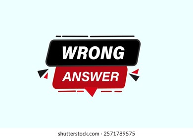 wrong answer, Button for websites, Design Element, learn, stay, template, tuned, design, level, sign, speech, bubble  banner, modern, symbol, click. 
