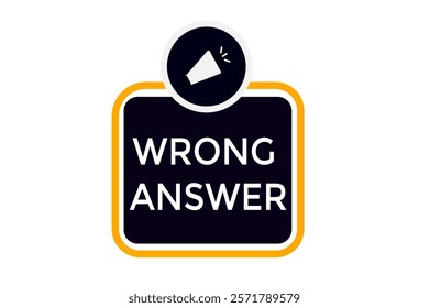 wrong answer, Button for websites, Design Element, learn, stay, template, tuned, design, level, sign, speech, bubble  banner, modern, symbol, click. 
