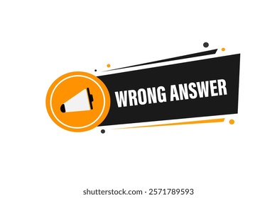 wrong answer, Button for websites, Design Element, learn, stay, template, tuned, design, level, sign, speech, bubble  banner, modern, symbol, click. 
