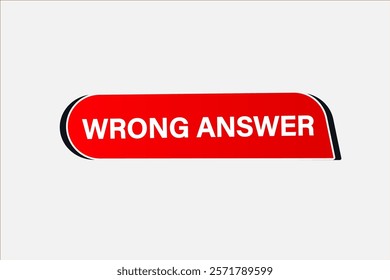 wrong answer, Button for websites, Design Element, learn, stay, template, tuned, design, level, sign, speech, bubble  banner, modern, symbol, click. 
