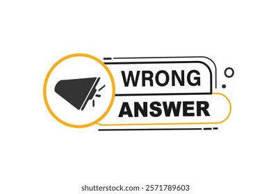 wrong answer, Button for websites, Design Element, learn, stay, template, tuned, design, level, sign, speech, bubble  banner, modern, symbol, click. 
