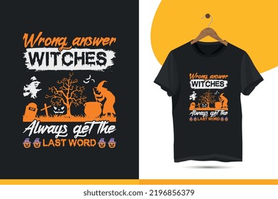 Testigos de respuesta erróneos - Plantilla de diseño de camisetas de tipografía de Halloween. Diseño de ilustraciones a mano de vectores para la camiseta, Tees Graphic para el disfraz de fiesta de Halloween con Archivo listo para imprimir.