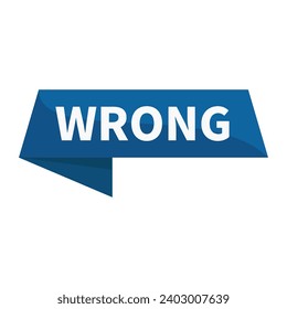 Wrong In Blue Ribbon Rectangle Shape For False Information Announcement Social Media Marketing
