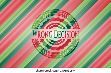 Wrong Decision christmas style emblem. Vector Illustration. Detailed.