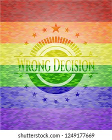 Wrong Decision emblem on mosaic background with the colors of the LGBT flag