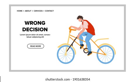 El Vector De Bicicletas Está Equivocado Para Tomar Decisiones. El Niño De La Estupidez Toma Una Decisión Equivocada Y Se Pone La Palabra En La Rueda De La Bicicleta. Personaje Hombre Montando Transporte Y Comprobando Ilustración De Dibujo Plano Web