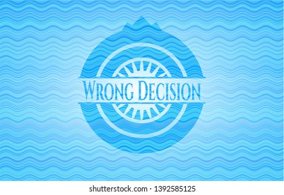 Wrong Decision water wave style emblem. Vector Illustration. Detailed.