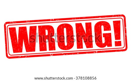 Wrong grunge rubber stamp on white background, vector illustration