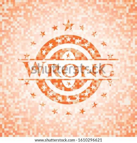 Wrong orange mosaic emblem. Vector Illustration. Detailed.