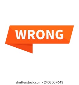 Wrong In Orange Rectangle Ribbon Shape For False Information Announcement Social Media Marketing
