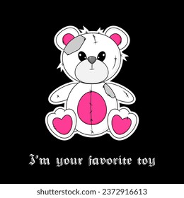 Wrong and Raped Teddy Bear. I am your favorite toy. Gothic aesthetic in y2k, 90s, 00s and 2000s style. Emo Goth tattoo sticker black and pink colors. Vector illustration