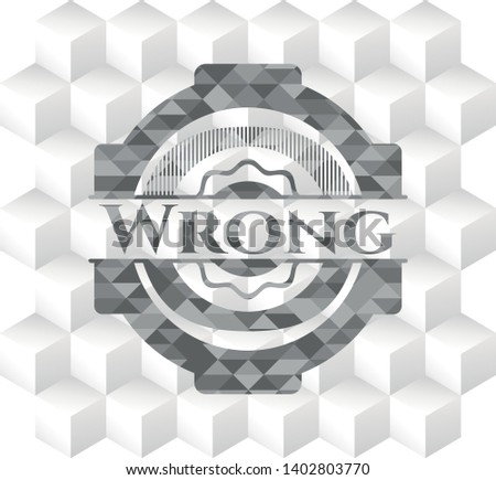 Wrong realistic grey emblem with geometric cube white background