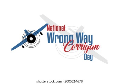 Wrong Way Corrigan Day. Holiday concept. Template for background, banner, card, poster, t-shirt with text inscription