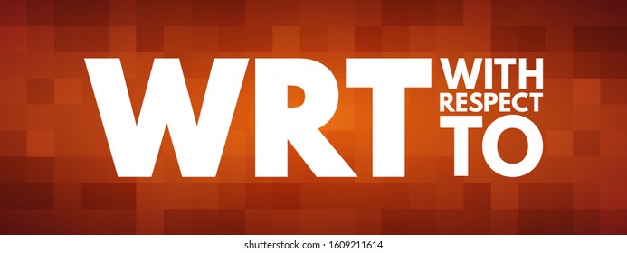 WRT - With Respect To acronym, concept background