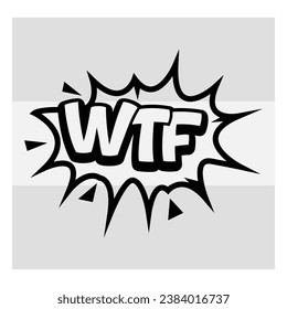 WTF,  Wtf Action Sign, Wtf vector sign, Action clipart, Cartoon svg,effcet, funny action sign,  svg
