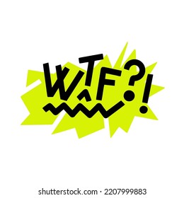 WTF bold hand lettering on angular yellow speech bubble background. Vector clip-art for social media, posters, stickers, greeting materials.