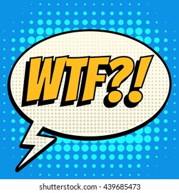 Wtf comic book bubble text retro style