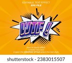 wtf comic style text effect, font editable, typography, 3d text. vector template