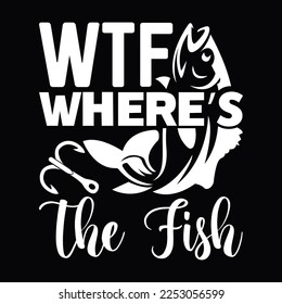 Wtf Where’s The Fish Fishing Labels Funny Fishing T Shirt Design