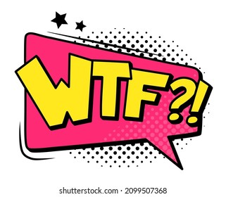 Wtf speech bubble cloud, scream and shout. Vector wtf bubble speech cloud, comic balloon cartoon with text message for chat illustration