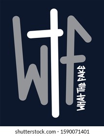 WTF typography design vector illustration ready for print on tee, poster and other uses.