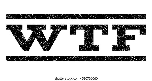 Wtf watermark stamp. Text caption between horizontal parallel lines with grunge design style. Rubber seal stamp with dirty texture. Vector black color ink imprint on a white background.