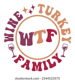 WTF - Wine Turkey Projeto da família para a celebração de Ação de Graças.