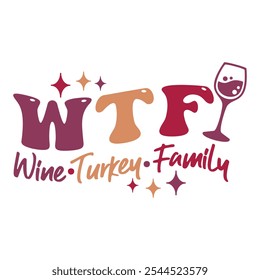 WTF - Wine Turkey Projeto da família para a celebração de Ação de Graças.