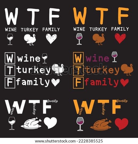 WTF wine turkey family thanksgiving typography lettering design, Vector graphics, SVG T-shirt Design