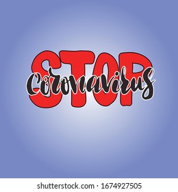Wuhan coronavirus 2019-nCoV concept. Vector illustration with handdrawn lettering "Stop coronavirus". Template for pposters, banners, advertising.