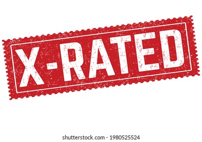 X - Rated grunge rubber stamp on white background, vector illustration