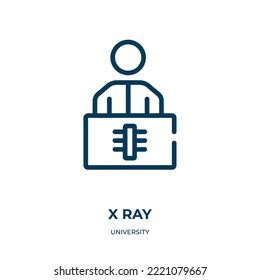X ray icon. Linear vector illustration from university collection. Outline x ray icon vector. Thin line symbol for use on web and mobile apps, logo, print media.