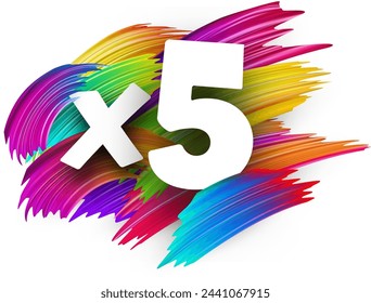 x5 paper word sign with colorful spectrum paint brush strokes over white. Vector illustration.