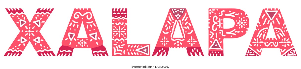 Xalapa. Red isolated inscription with national ethnic ornament. Patterned Mexican Xalapa for print on clothing, t-shirt, souvenir, booklet, poster, banner, flyer, card, bag. Stock vector picture.