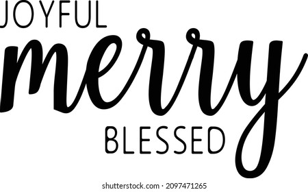 Xmas 1 Lettering Quotes For Printable Poster, Tote Bag, Mugs, T-Shirt Design, Joyful Merry Blessed Quotes

