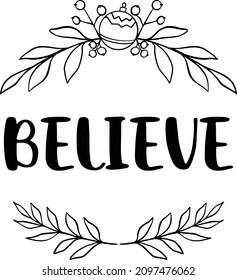 Xmas 2 Lettering Quotes For Printable Poster, Tote Bag, Mugs, T-Shirt Design, Believe Quotes
