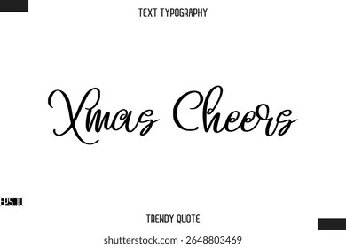 Xmas Cheers  Stylish Calligraphy Text Trendy Quote For T-Shirt Designs