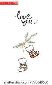 Xmas greeting card with christmas stocking on fir twig and text: love you. Cute composition for Merry Christmas and New Year celebration. Isolated vector art on white background.